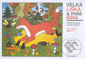 Velká liška a malá šiška - omalovánka - Jindřich Balík, Alena Ladová, Riosport Press, 2006