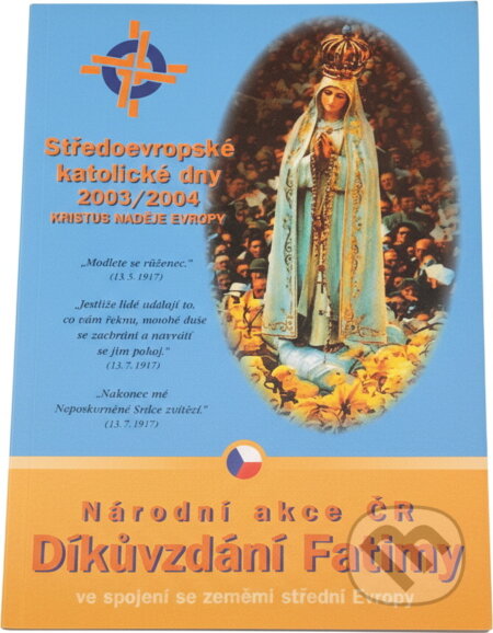 Kniha: Díkůvzdání Fatimy : středoevropské katolické dny 2003/2004 (). , 2003