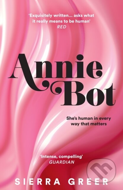 Annie Bot - Sierra Greer - kniha z kategorie Společenská beletrie