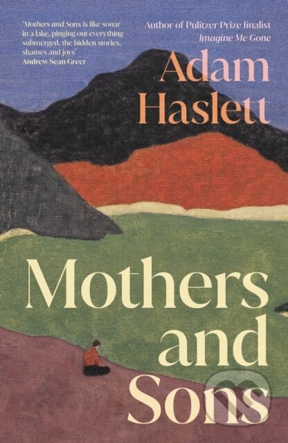 Kniha: Mothers and Sons (Adam Haslett)