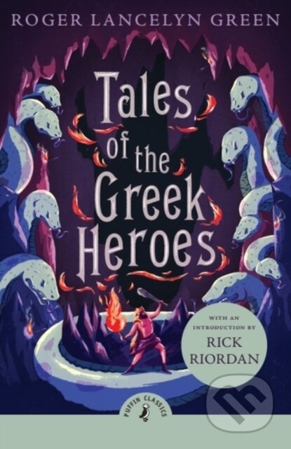 Kniha: Tales of the Greek Heroes (Roger Lancelyn Green)