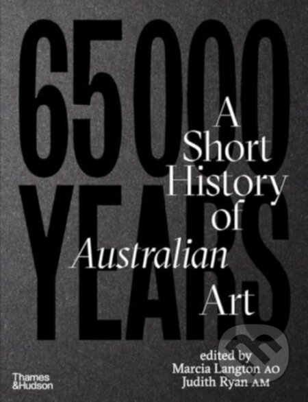 Kniha: 65,000 Years of Australian Art (Marcia Langton a Judith Ryan)