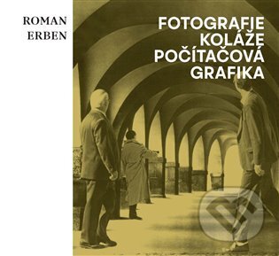 Kniha: Fotografie, koláže, počítačová grafika (Roman Erben)