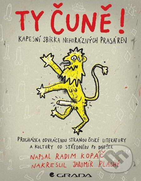 Ty čuně! (Kapesní sbírka nehorázných prasáren - Procházka odvrácenou stranou české literatury a kultury od středověku po dnešek)
