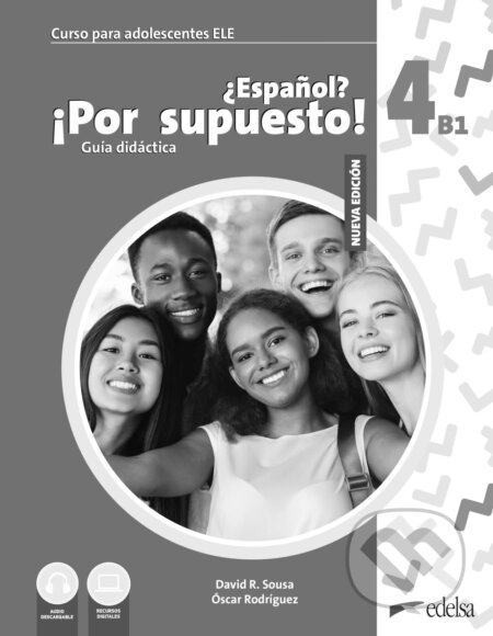 Kniha: Nuevo ¿Español? ¡Por supuesto! 4 (B1). Guía didáctica (David R. Sousa Fernández)
