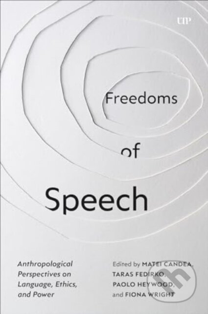 Kniha: Freedoms of Speech (Fiona Wright, Taras Fedirko, Paolo Heywood a Matea Candea)