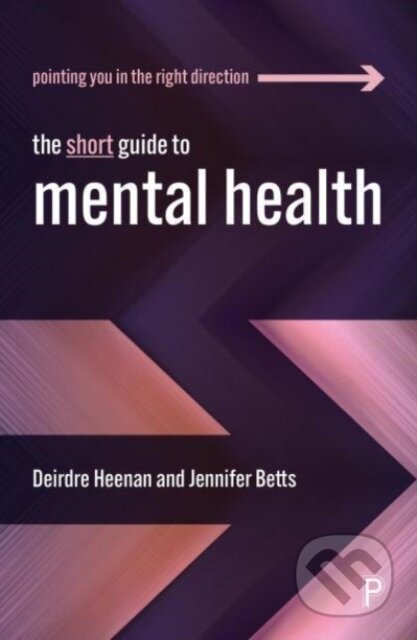 Kniha: The Short Guide to Mental Health (Deirdre Heenan a Jennifer Betts)