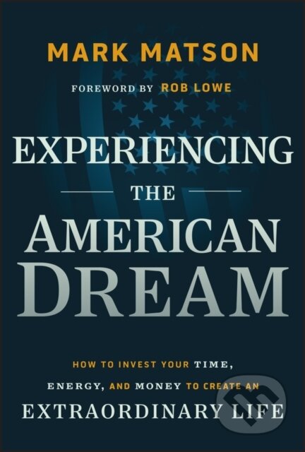 Kniha: Experiencing The American Dream (Mark Matson)
