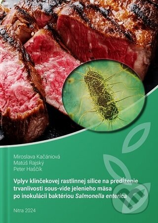 Kniha Vplyv klinčekovej rastlinnej silice na predľženie trvanlivosti sous-vide jelenieho mäsa po inokuláci