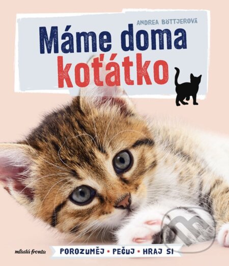 Máme doma koťátko (Porozuměj - Pečuj - Hraj si) - Andrea Butler - kniha z kategorie Naučné knihy
