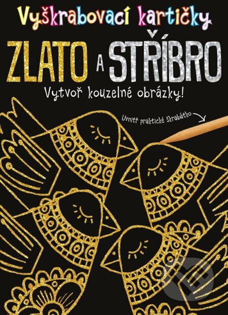 Vyškrabovací kartičky: Zlato a stříbro - kolektív autorov - kniha z kategorie Omalovánky