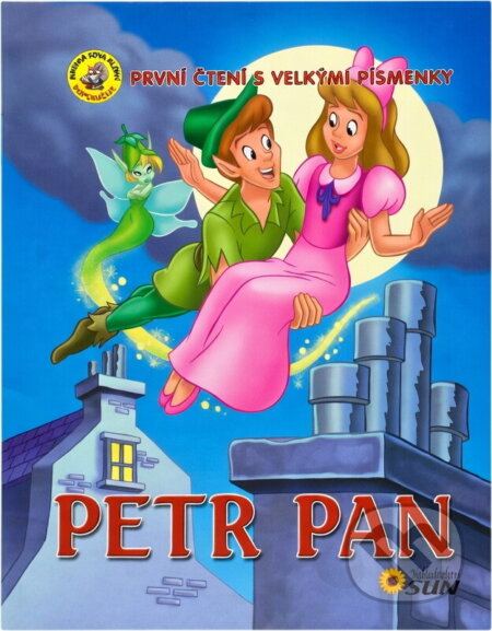 Kniha: Petr Pan : první čtení s velkými písmenky (SUN). SUN, 2013