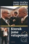Kterak jsme vstupovali - Karel Barták, Paseka, 2003