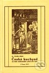 Česká kuchyně za dob nedostatku před sto lety - Čeněk Zíbrt, Opus Bohemiae, 2001
