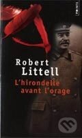 L&#039;Hirondelle Avant L&#039;Orage - Robert Littell, , 2009
