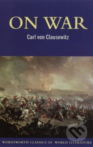 On War - Carl Von Clausewitz, Wordsworth, 2003