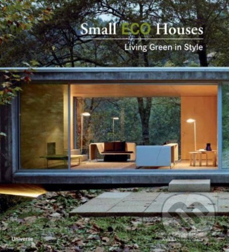 Small ECO Houses - Francesc Zamora Mola, Universe Publishing, 2010