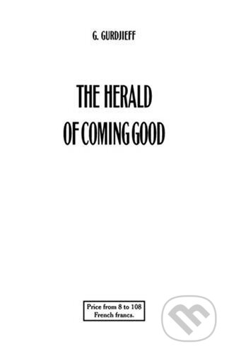 The Herald of Coming Good - George Gurdjieff, , 2008