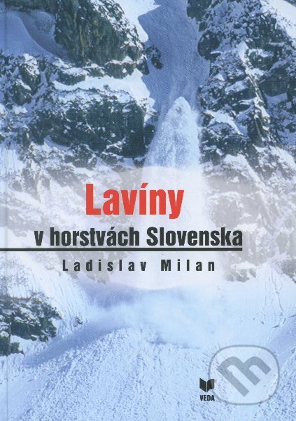 Lavíny v horstvách Slovenska - Ladislav Milan, VEDA, 2005