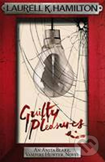 Guilty Pleasures - Laurell K. Hamilton, Headline Book, 2009