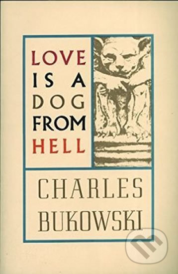 Love Is a Dog from Hell - Charles Bukowski, HarperCollins, 1979