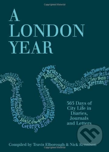 A London Year: 365 Days of City Life in Diari..., Frances Lincoln, 2013