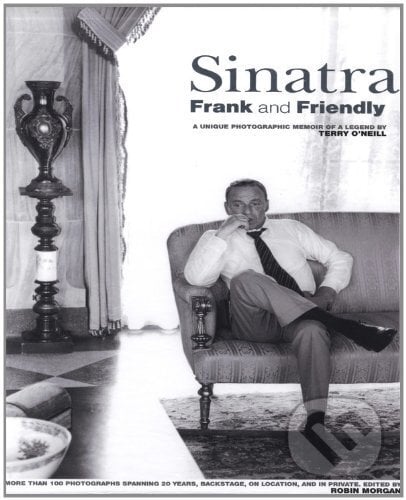 Sinatra: Frank and Friendly - Robin Mor, Evans Mitchell Books, 2007