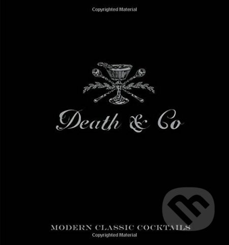 Death & Co (Modern Classic Cocktails, with More Than 500 Recipes) - kniha z kategorie Podle potraviny