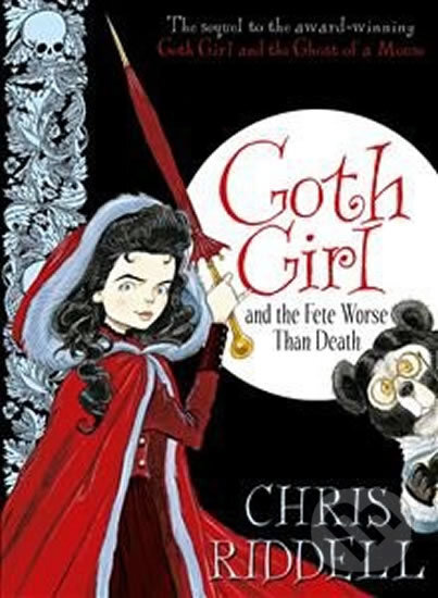 Goth Girl and the Fete Worse Than Death - Chris Riddell, MacMillan, 2014