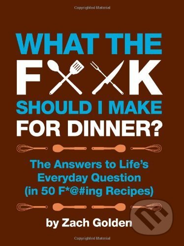 What the FK Should I Make for Dinner - kniha z kategorie Kuchařky