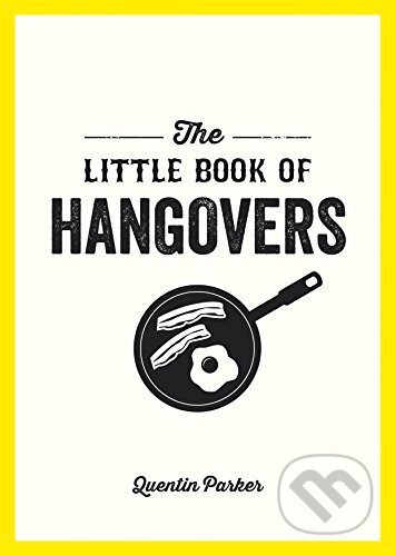 The Little Book of Hangovers - Quentin Parker, Summersdale, 2015