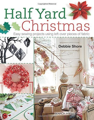 Half Yard Christmas - Debbie Shore, Search Press, 2015