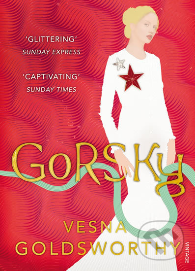 Gorsky - Vesna Goldsworthy, Random House, 2015