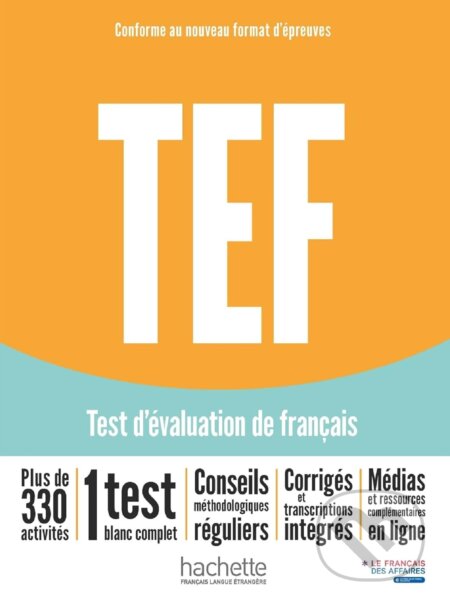 Kniha: TEF test d'évaluation de français [Nouvelle édition] - Livre d'entraînement (Hachette Francais Langue Étrangere)