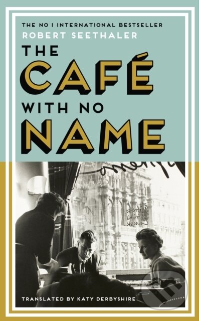 Kniha: The Cafe with No Name (Robert Seethaler)