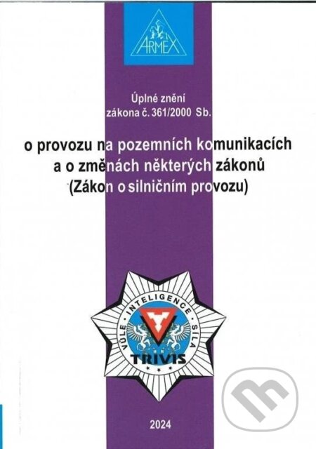Kniha: Zákon o provozu na pozemních komunikacích (Zákon o silničním provozu) č. 361/2000 Sb. (Armex)