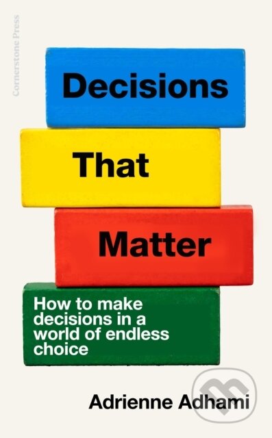 Kniha: Decisions That Matter (Adrienne Adhami)