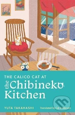 Kniha: The Calico Cat at the Chibineko Kitchen (Yuta Takahashi)