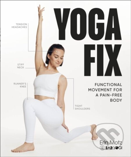 Yoga Fix (Functional Movement for a Pain-Free Body) - kniha z kategorie Individuální sporty