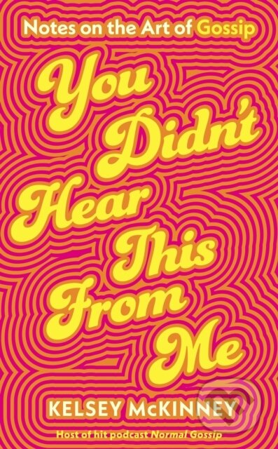 You Didn't Hear This From Me (Notes on the Art of Gossip) - kniha z kategorie Filozofie