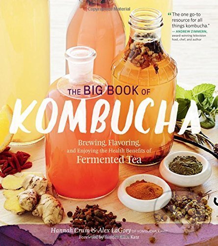 Big Book of Kombucha - Hannah Crum, Storey Publishing, 2016