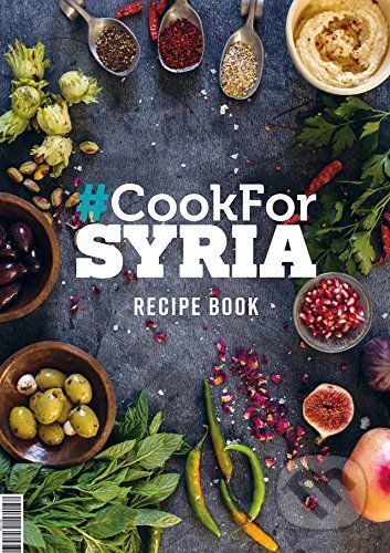 #Cook For Syria Recipe Book - Serena Guen, Clerkenwell Boy, Suitcase Magazine:, 2016