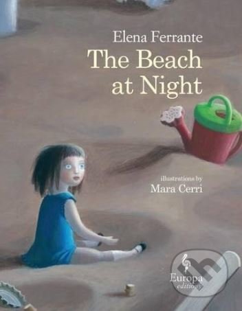 The Beach at Night - Elena Ferrante, Mara Cerri (ilustrácie), Europa Sobotáles, 2016