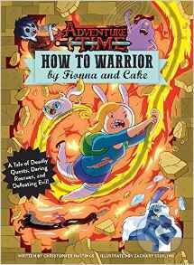 Adventure Time: How to Warrior by Fionna and Cake, 