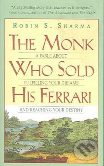 The Monk Who Sold His Ferrari - Robin Sharma, HarperCollins, 2011