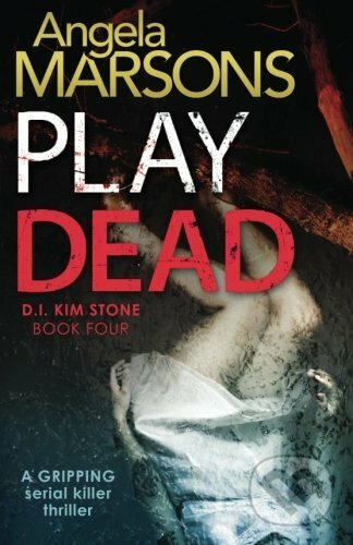 Play Dead - Angela Marsons, Bookouture, 2016