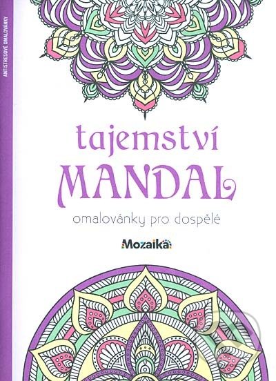 Tajemství mandal omalovánky pro dospělé, Levné knihy a.s.
