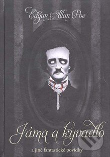 Jáma a kyvadlo a jiné fantastické povídky - Edgar Allan Poe, XYZ, 2015