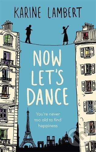 Now Let&#039;s Dance - Karine Lambert, Anthea Bell, W&N, 2017