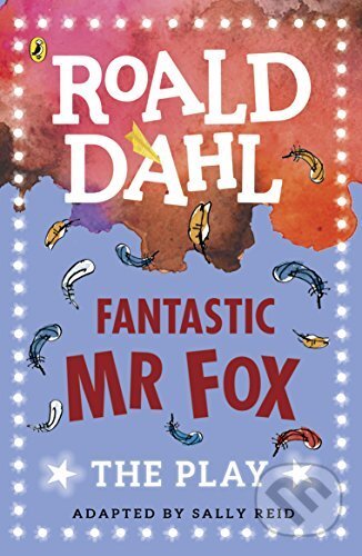 Fantastic Mr Fox: The Play - Roald Dahl - kniha z kategorie Pohádky